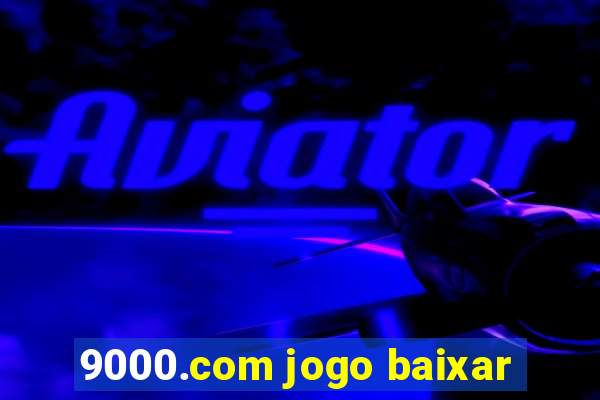 9000.com jogo baixar